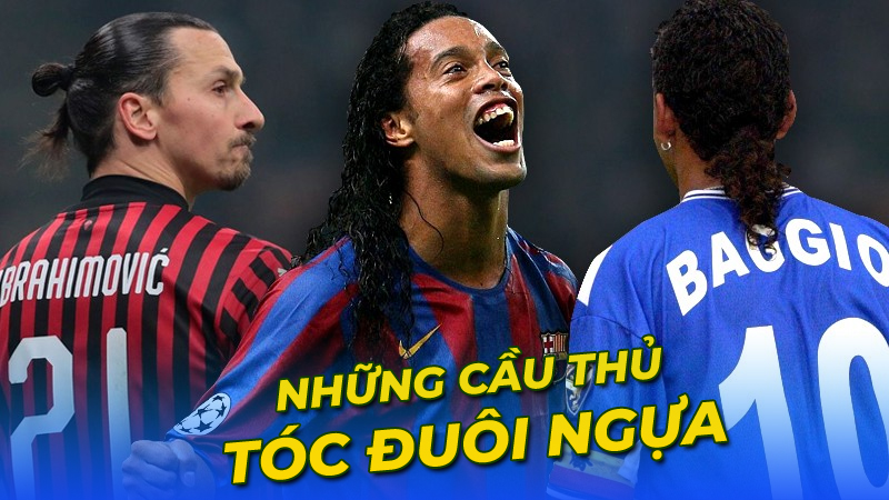 nhung-cau-thu-toc-duoi-ngua
